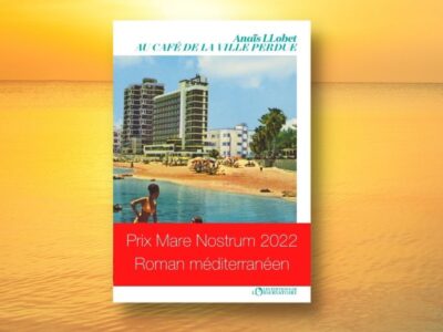 Anaïs Lllobet - Prix Mare Nostrum 2022 - Roman méditerranéen