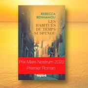 Rebecca Benhamou - Prix Mare Nostrum 2022 - Premier Roman
