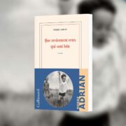Adrian, Pierre, Que reviennent ceux qui sont loin, Gallimard
