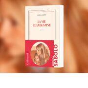 Sabolo, Monica, La vie clandestine, Gallimard