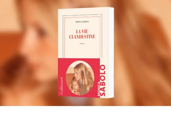 Sabolo, Monica, La vie clandestine, Gallimard