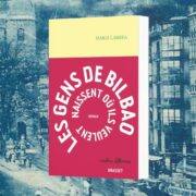 Larrea, Maria, Les gens de Bilbao naissent où ils veulent