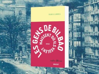 Larrea, Maria, Les gens de Bilbao naissent où ils veulent