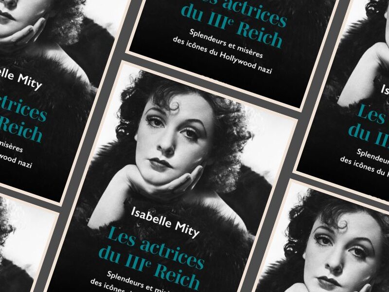 Mity, Isabelle,"Les actrices du IIIe Reich : splendeurs et misères des icônes du Hollywood nazi