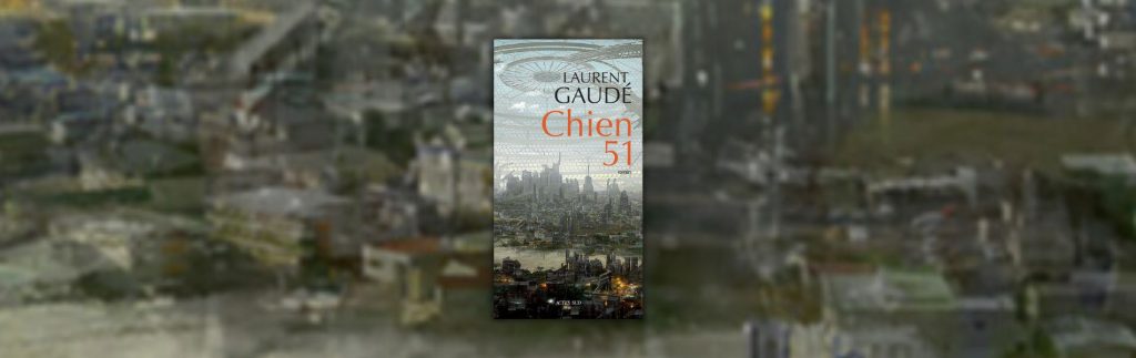 Gaudé, Laurent, Chien 51, Acte Sud