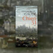 Gaudé, Laurent, Chien 51, Acte Sud