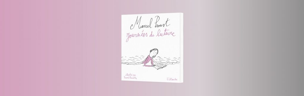 Proust, Marcel, Journées de lecture, illustrations de Pascal Lemaître