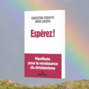 Espérez ! : manifeste pour la renaissance du christianisme