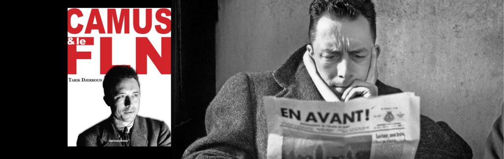 Tarik Djerroud, Camus et le FLN