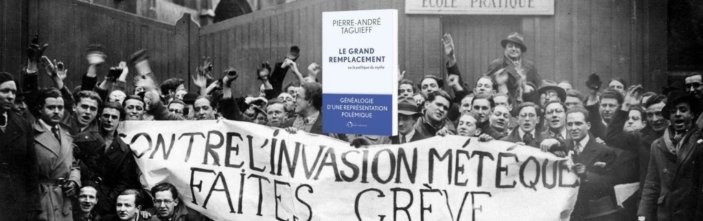 Pierre-André Taguieff, Le grand remplacement ou La politique du mythe