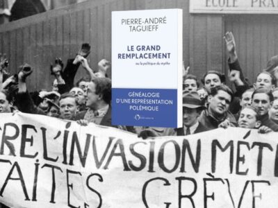 Pierre-André Taguieff, Le grand remplacement ou La politique du mythe