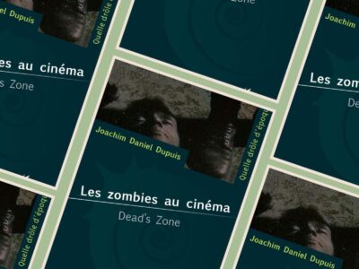 Joachim Daniel Dupuis, Les zombies au cinéma, Dead’s Zone