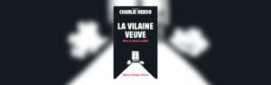 La vilaine veuve. Nice, le procès oublié - Robert McLiam Wilson (Hors-Série Charlie Hebdo)