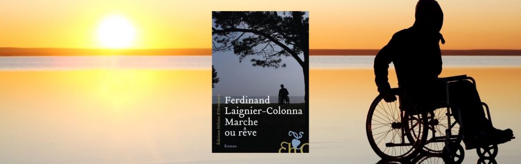 Ferdinand Laignier-Colonna, Marche ou rêve - Chronique Jean-Jacques Bedu - Mare Nostrum