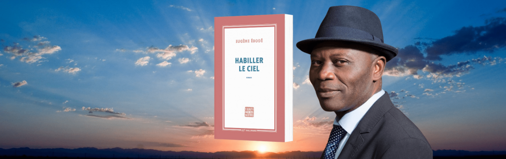 Eugène Ebodé, Habiller le ciel, Chronique Mare Nostrum