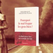 Frédérique Leichter-Flack, Pourquoi le mal frappe les gens biens ?,