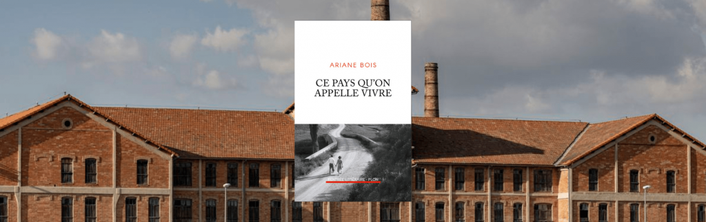 Ariane Bois, Ce pays qu'on appelle vivre