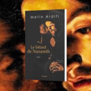 Metin Arditi, Le bâtard de Nazareth