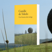 Camille de Toledo, Une histoire du vertige