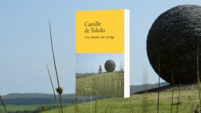 Camille de Toledo, Une histoire du vertige