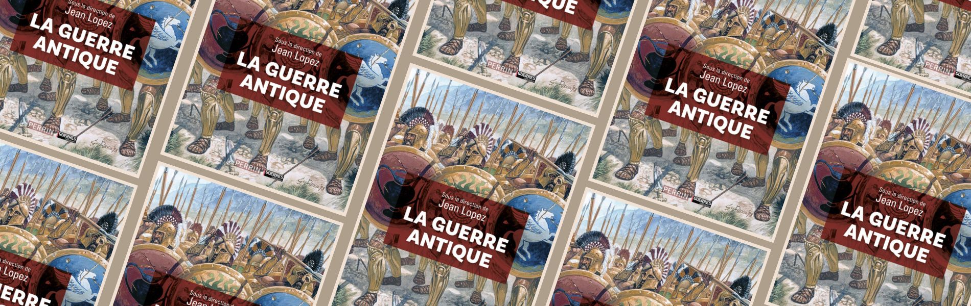 Sous la direction de Jean Lopez , La guerre antique, Perrin & Guerres et histoire