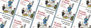 Gautier Mornas & Loïc Bonisol, Ni sainte ni touche ! : dictionnaire décalé du vocabulaire tiré de la Bible, de l'histoire de l'Eglise et de l'argot ecclésiastique