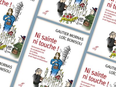 Gautier Mornas & Loïc Bonisol, Ni sainte ni touche ! : dictionnaire décalé du vocabulaire tiré de la Bible, de l'histoire de l'Eglise et de l'argot ecclésiastique