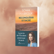 Sonia Mabrouk, Reconquérir le sacré