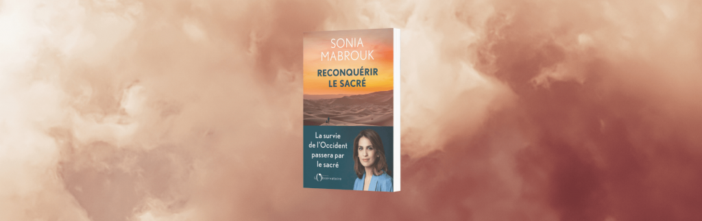 Sonia Mabrouk, Reconquérir le sacré