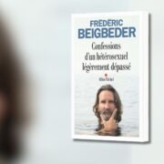 Frédéric Beigbeder, Confessions d'un hétérosexuel légèrement dépassé : récit