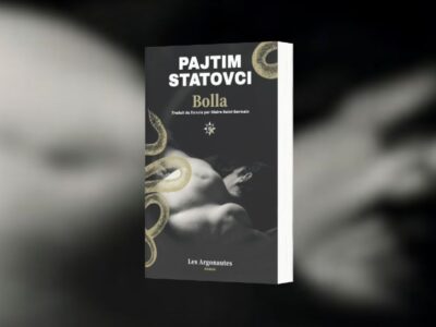 Pajtim Statovci, "Bolla" - Chronique Mare Nostrum
