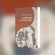 Valentin Baricault, L'espionnage au Moyen Âge