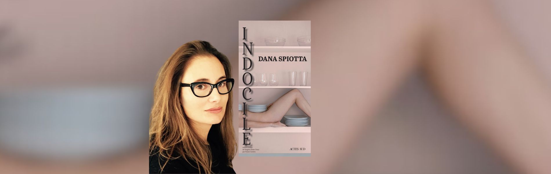 Dana Spiotta, Indocile - Chronique de Mare Nostrum