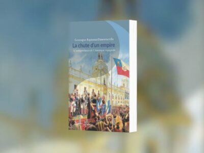 Gonzague Espinosa-Dassonneville, La chute d'un empire : l'indépendance de l'Amérique espagnole