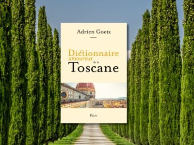 Adrien Goetz, Adrien, Dictionnaire amoureux de la Toscane