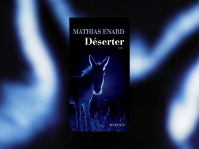 Mathias Enard, Déserter - chronique de Mare Nostrum