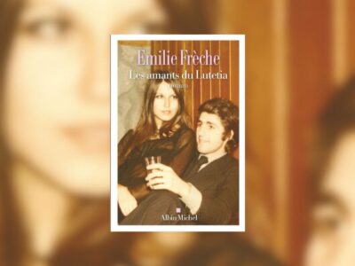 Émilie Frèche, Les amants du Lutetia - chronique de Mare Nostrum