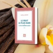 Gaëlle Bélem, Le fruit le plus rare ou La vie d'Edmond Albius