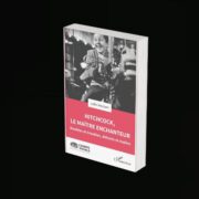 Lydie Decobert, Hitchcock, le maître enchanteur.