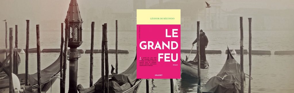 Léonor de Récondo, Le grand feu - chronique mare Nostrum