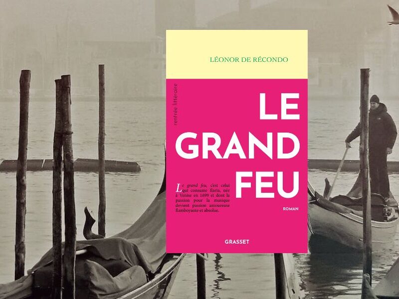 Léonor de Récondo, Le grand feu - chronique mare Nostrum
