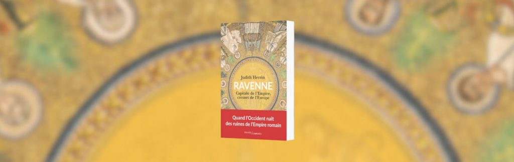 Judith Herrin, Ravenne : capitale de l'Empire, creuset de l'Europe