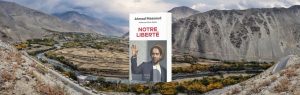 Ahmad Massoud, Notre liberté - chronique de Jean-Jacques Bedu Mare Nostrum
