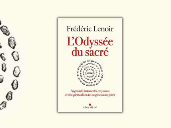 Frédéric Lenoir, L'odyssée du sacré - chronique JJ BEDU