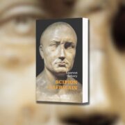 Laurent Gohary, Scipion l'Africain : l'homme qui murmurait à l'oreille des dieux