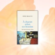 Rémi Brague, À chacun selon ses besoins : petit traité d'économie divine - chronique Mare Nostrum