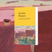 Antoine Wauters, Le plus court chemin - chronique Mare Nostrum