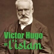Louis Blin, Victor Hugo et l'islam - chronique de Jean-Jacques Bedu