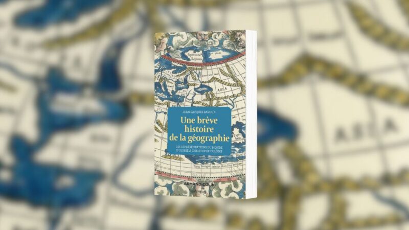 Jean-Jacques Bavoux, Une brève histoire de la géographie : les représentations du monde d'Ulysse à Christophe Colomb