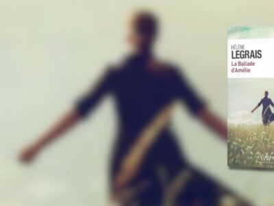 Hélène Legrais, La ballade d'Amélie - chronique de JJ BEDU